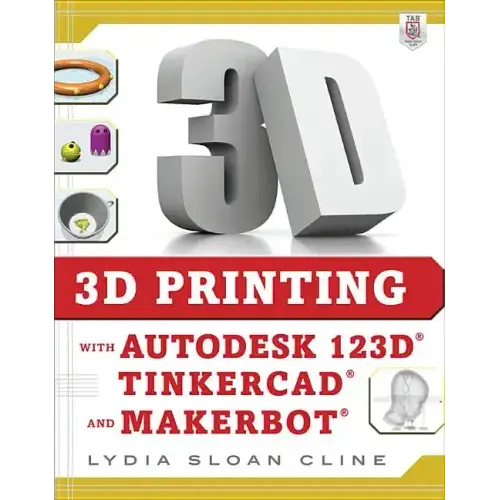 3D Printing with Autodesk 123d, Tinkercad, and Makerbot - Paperback Books 3DPrintiverse.com