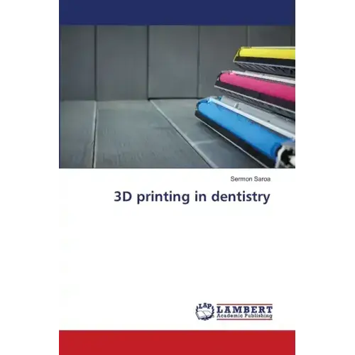 3D printing in dentistry - Paperback Books 3DPrintiverse.com