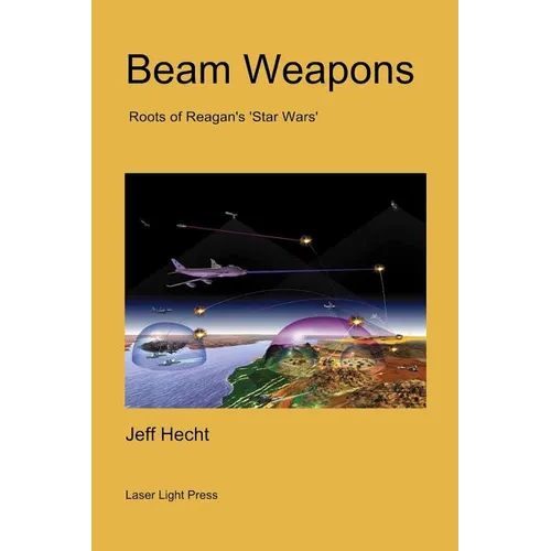 Beam Weapons: Roots of Reagan's 'Star Wars'