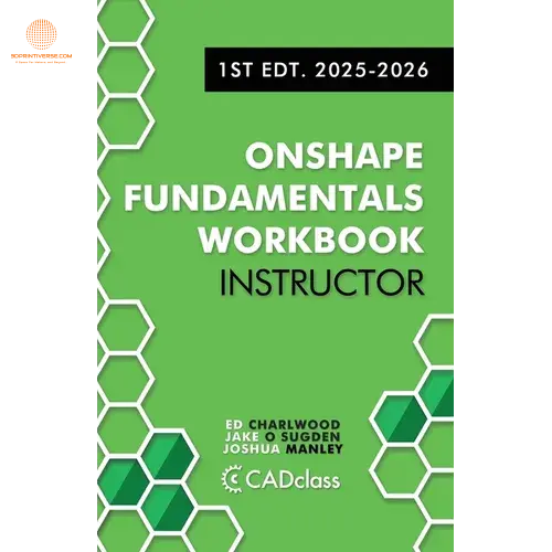 Onshape Fundamentals for Instructors: Comprehensive Exercises, Best Practices, and Real-World Projects to Teach CAD with Onshape
