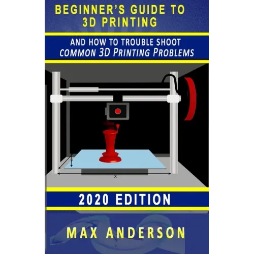 Beginner's Guide to 3D Printing and How to Troubleshoot Common Printing Problems - Paperback BooksCloud