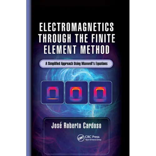 Electromagnetics through the Finite Element Method: A Simplified Approach Using Maxwell's Equations