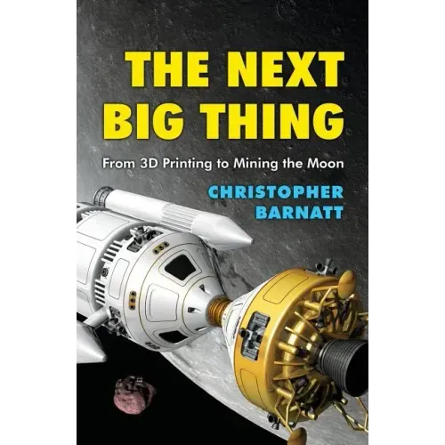 The Next Big Thing: From 3D Printing to Mining the Moon