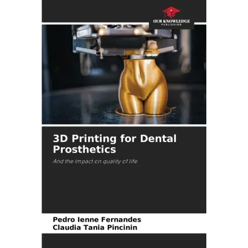 3D Printing for Dental Prosthetics - Paperback BooksCloud