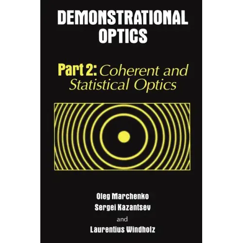 Demonstrational Optics: Part 2, Coherent and Statistical Optics