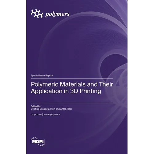 Polymeric Materials and Their Application in 3D Printing - Hardcover BooksCloud