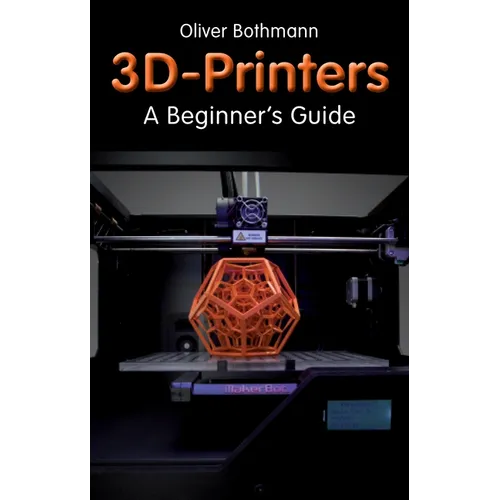 3D Printers: A Beginner's Guide - Paperback BooksCloud