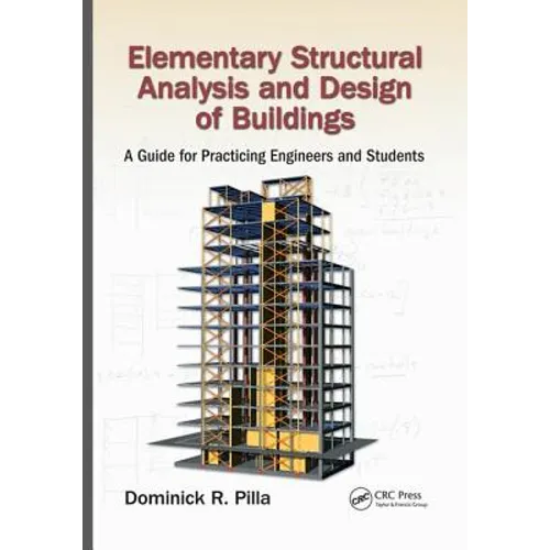 Elementary Structural Analysis and Design of Buildings: A Guide for Practicing Engineers and Students