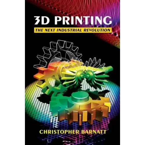 3D Printing: The Next Industrial Revolution - Paperback   Books   3DPrintiverse.com