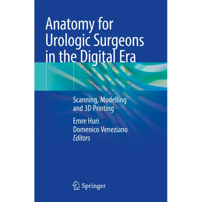 Anatomy for Urologic Surgeons in the Digital Era: Scanning, Modelling and 3D Printing - Paperback   Books   3DPrintiverse.com