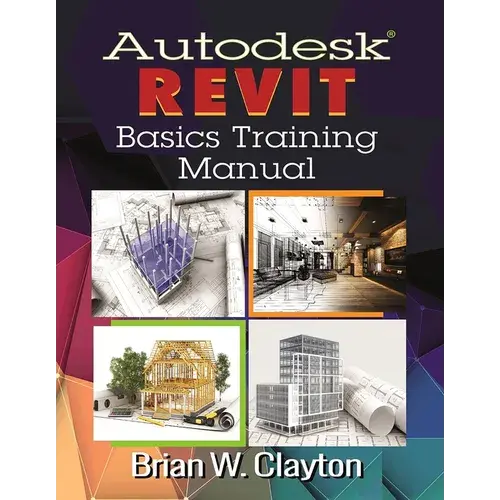 Autodesk(r) Revit Basics Training Manual - Paperback   Books   3DPrintiverse.com