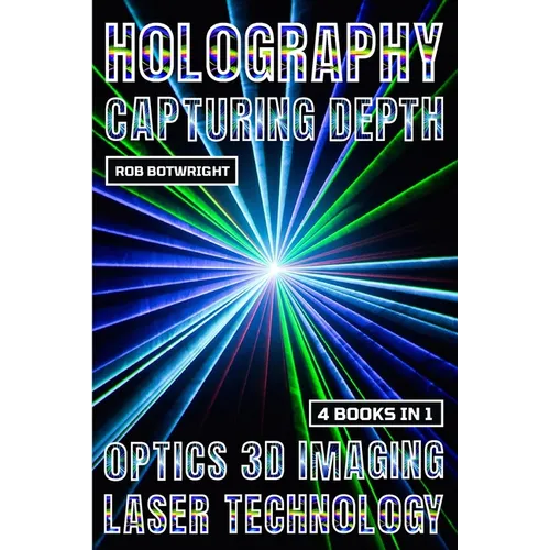 Holography: Capturing Depth - Paperback BooksCloud
