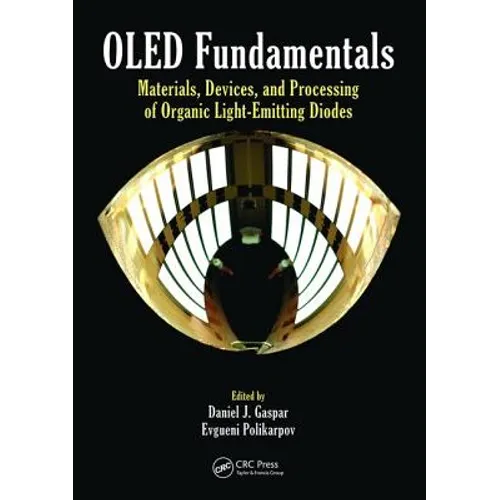 OLED Fundamentals: Materials, Devices, and Processing of Organic Light-Emitting Diodes