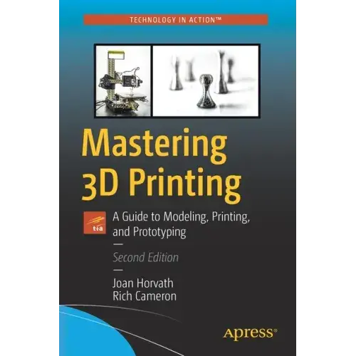 Mastering 3D Printing: A Guide to Modeling, Printing, and Prototyping - Paperback   Books   3DPrintiverse.com
