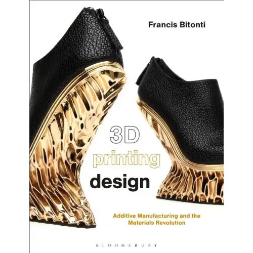 3D Printing Design: Additive Manufacturing and the Materials Revolution - Hardcover BooksCloud