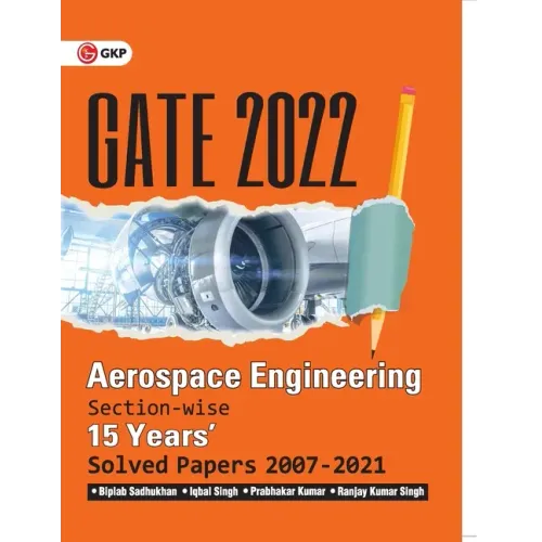 GATE 2022 - Aerospace Engineering - 15 Years Section-wise Solved Paper 2007-21 by Biplab Sadhukhan, Iqbal Singh, Prabhakar Kumar, Ranjay KR Singh - Paperback BooksCloud
