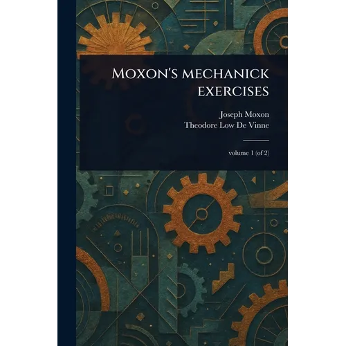 Moxon's Mechanick Exercises