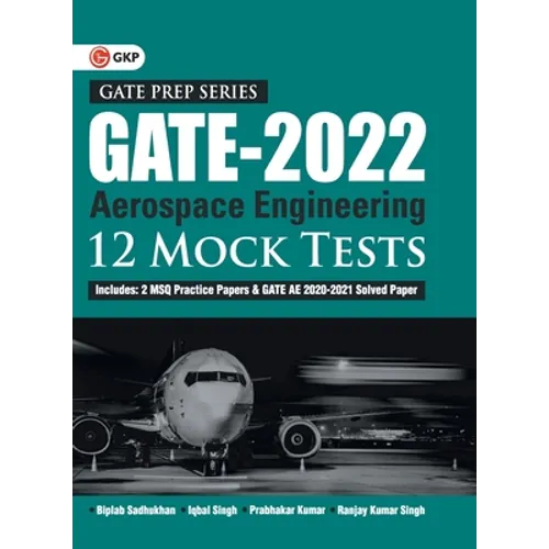 GATE 2022 - Aerospace Engineering - 12 Mock Tests by Biplab Sadhukhan, Iqbal singh, Prabhakar Kumar, Ranjay KR singh